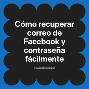 Cómo recuperar correo de Facebook y contraseña fácilmente