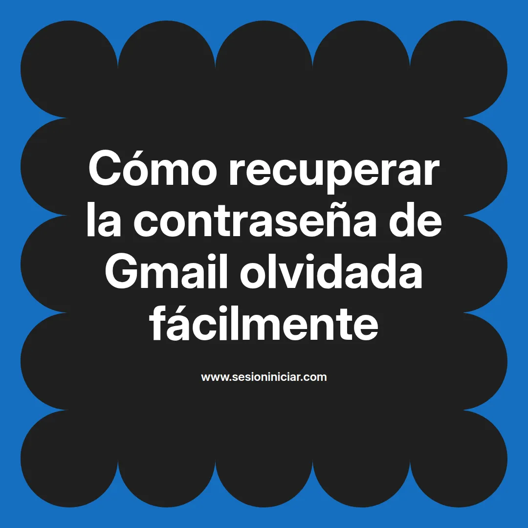 Cómo recuperar la contraseña de Gmail olvidada fácilmente