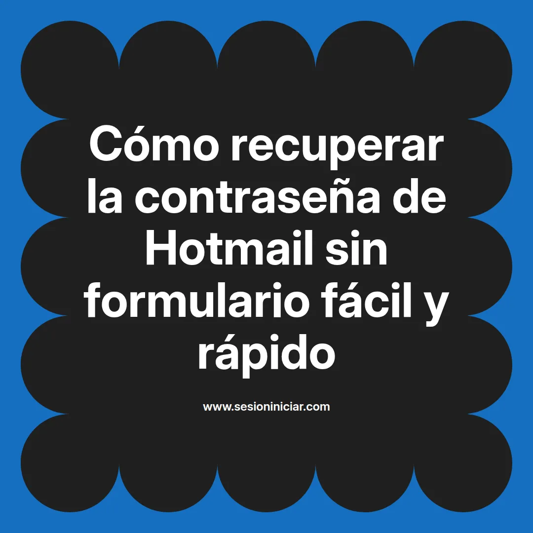 Cómo recuperar la contraseña de Hotmail sin formulario fácil y rápido