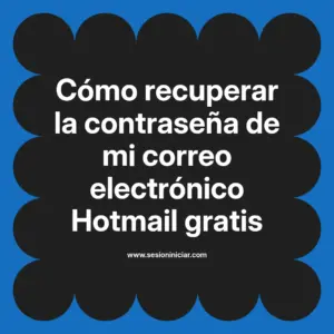 Cómo recuperar la contraseña de mi correo electrónico Hotmail gratis