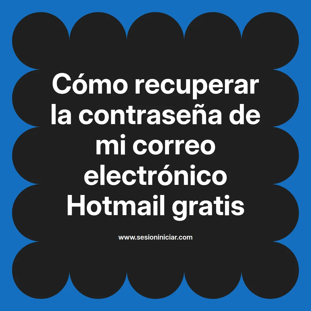 Cómo recuperar la contraseña de mi correo electrónico Hotmail gratis