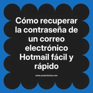 Cómo recuperar la contraseña de un correo electrónico Hotmail fácil y rápido