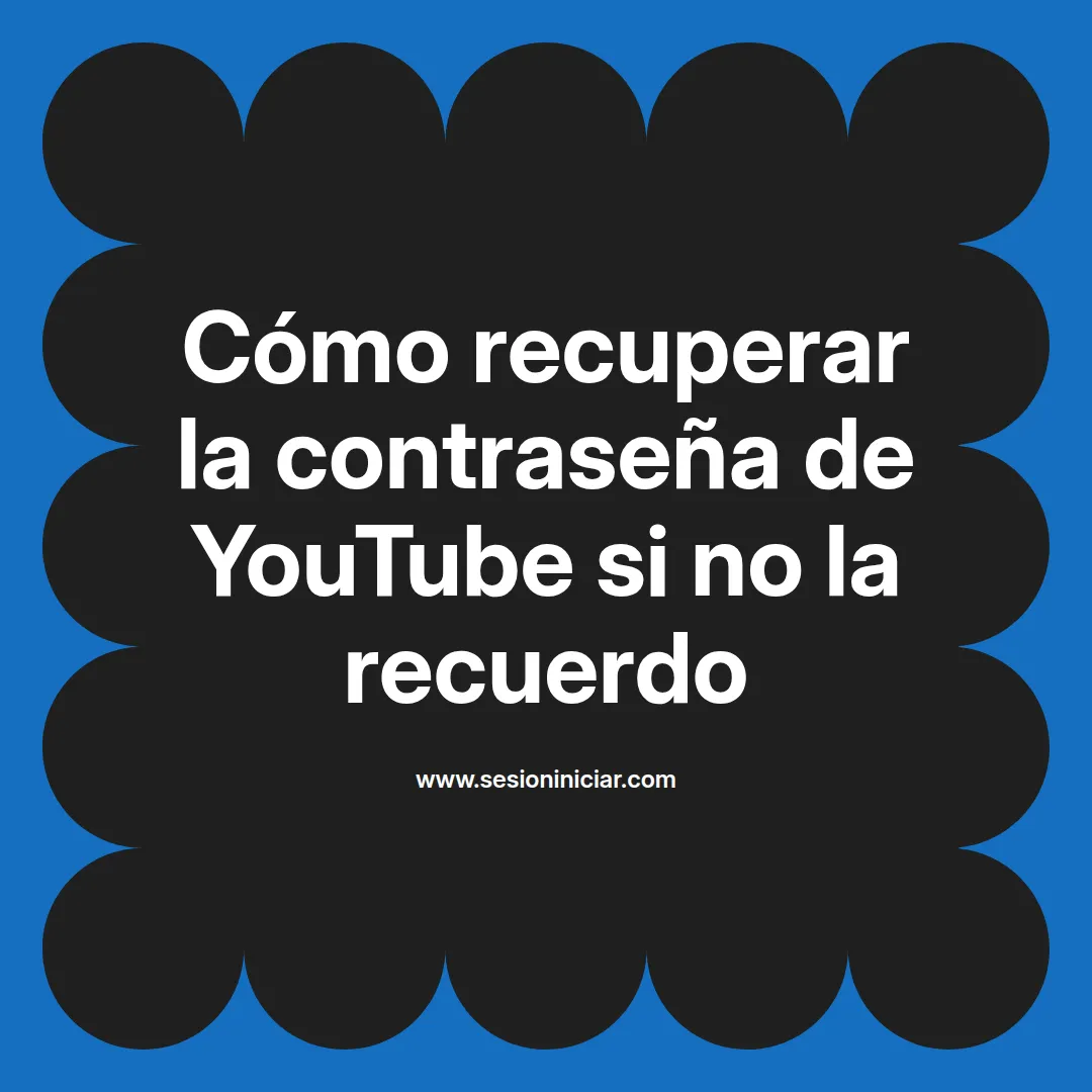 Cómo recuperar la contraseña de YouTube si no la recuerdo