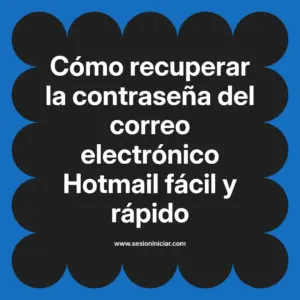 Cómo recuperar la contraseña del correo electrónico Hotmail fácil y rápido
