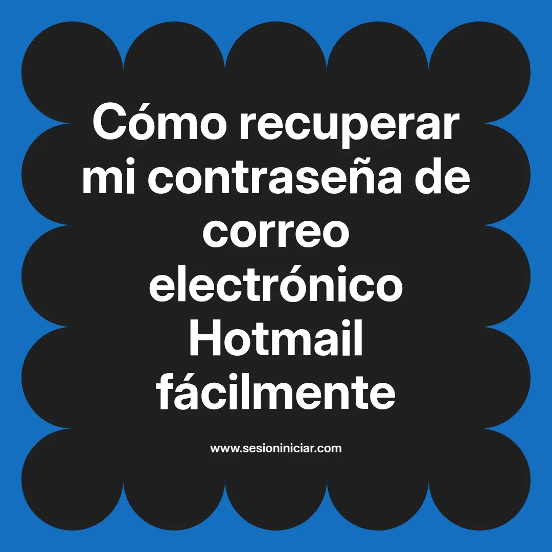 Cómo recuperar mi contraseña de correo electrónico Hotmail fácilmente