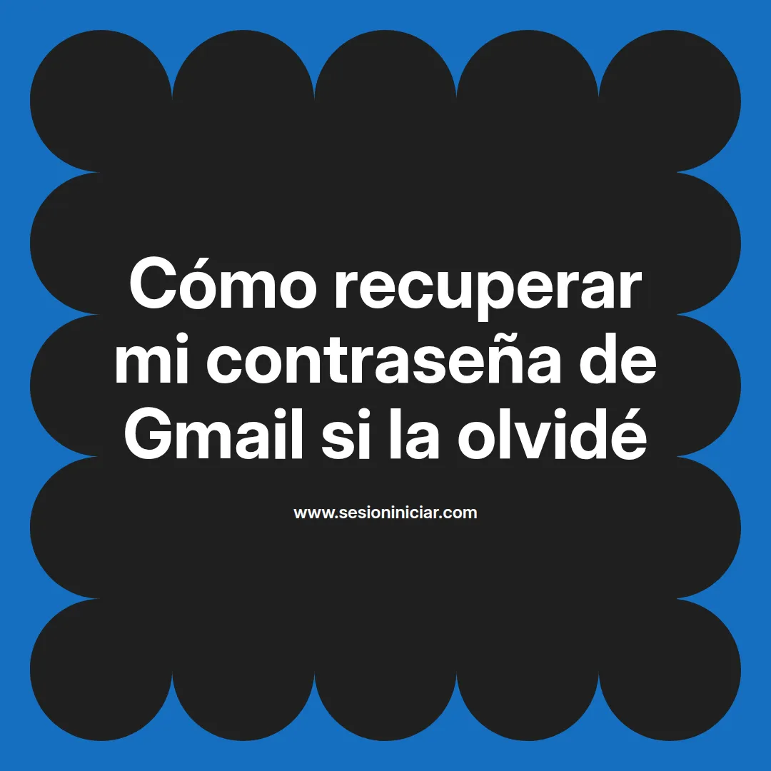 Cómo recuperar mi contraseña de Gmail si la olvidé