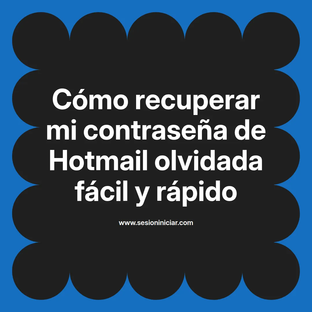 Cómo recuperar mi contraseña de Hotmail olvidada fácil y rápido