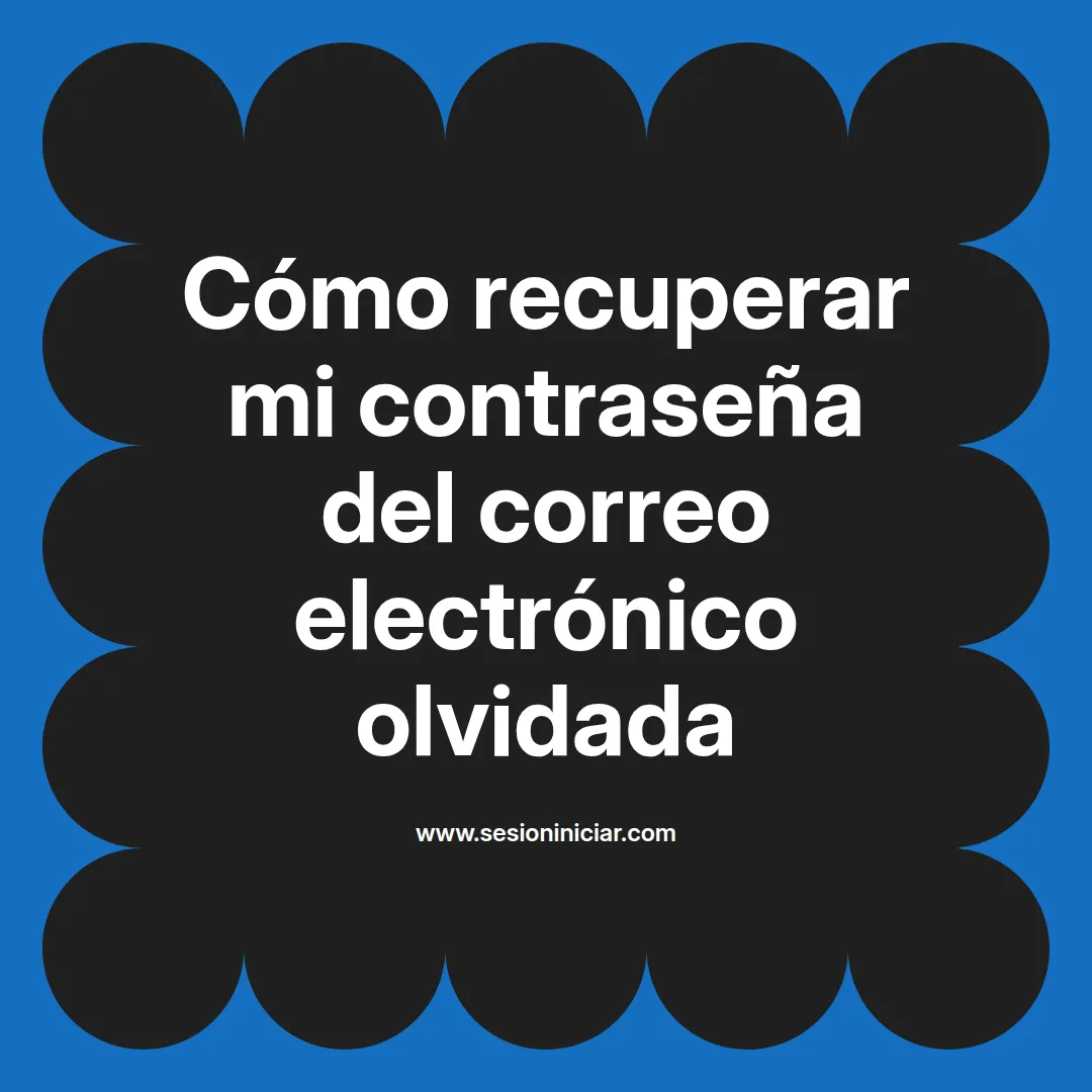 Cómo recuperar mi contraseña del correo electrónico olvidada