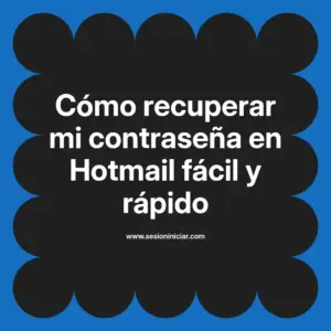 Cómo recuperar mi contraseña en Hotmail fácil y rápido