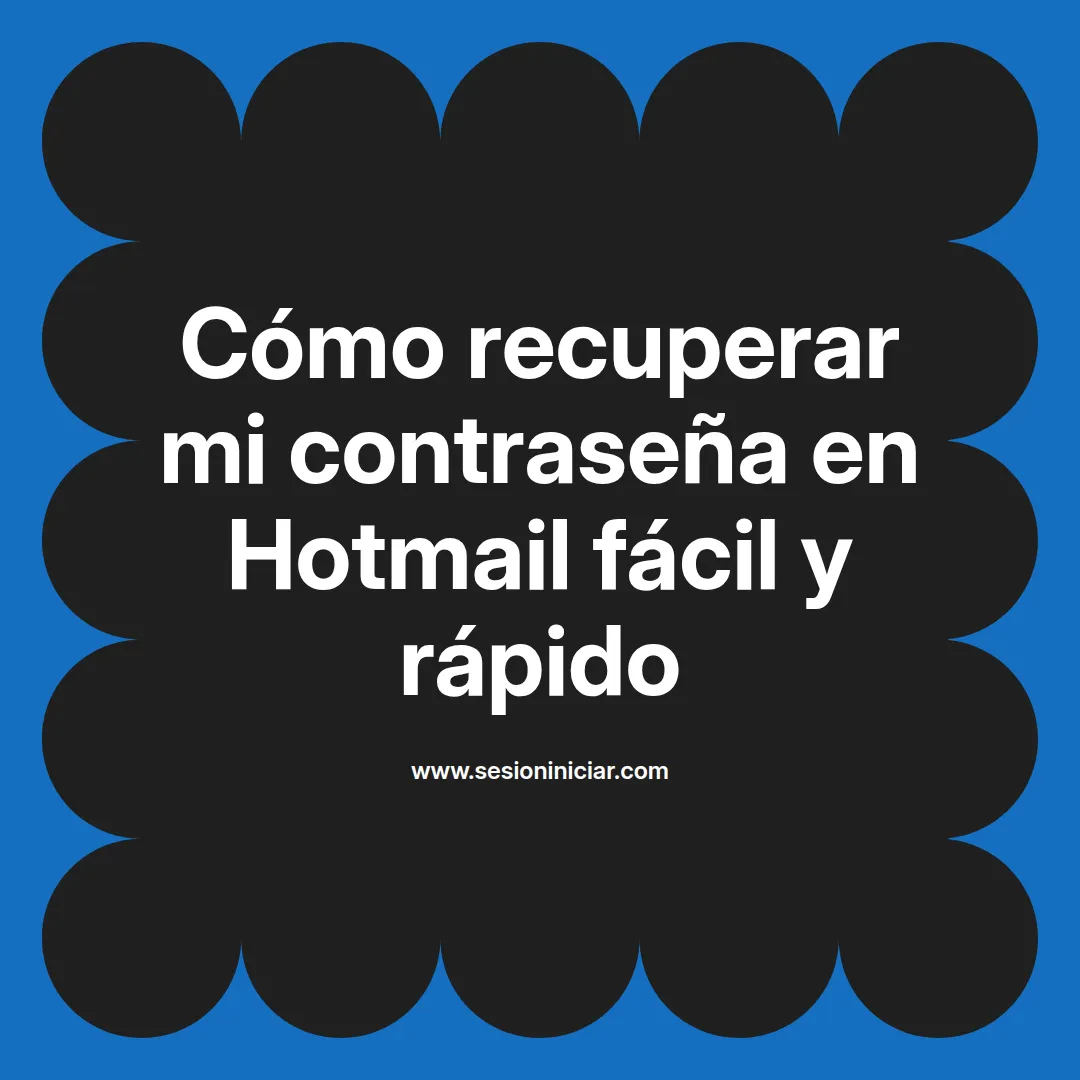 Cómo recuperar mi contraseña en Hotmail fácil y rápido