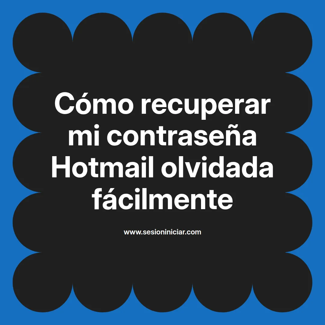 Cómo recuperar mi contraseña Hotmail olvidada fácilmente