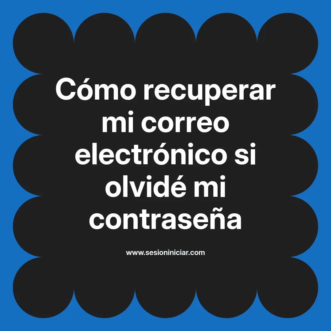 Cómo recuperar mi correo electrónico si olvidé mi contraseña