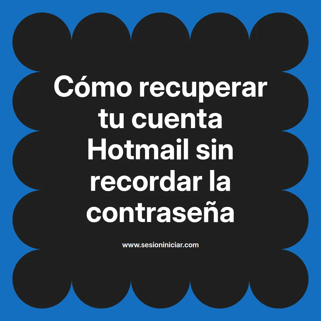 Cómo recuperar tu cuenta Hotmail sin recordar la contraseña