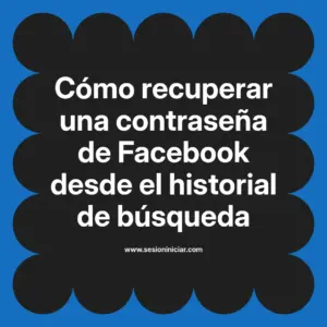 Cómo recuperar una contraseña de Facebook desde el historial de búsqueda