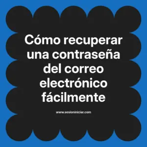 Cómo recuperar una contraseña del correo electrónico fácilmente