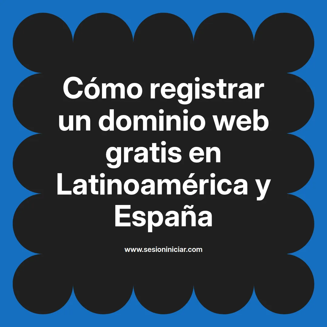 Cómo registrar un dominio web gratis en Latinoamérica y España