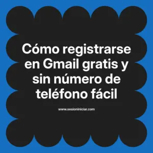 Cómo registrarse en Gmail gratis y sin número de teléfono fácil