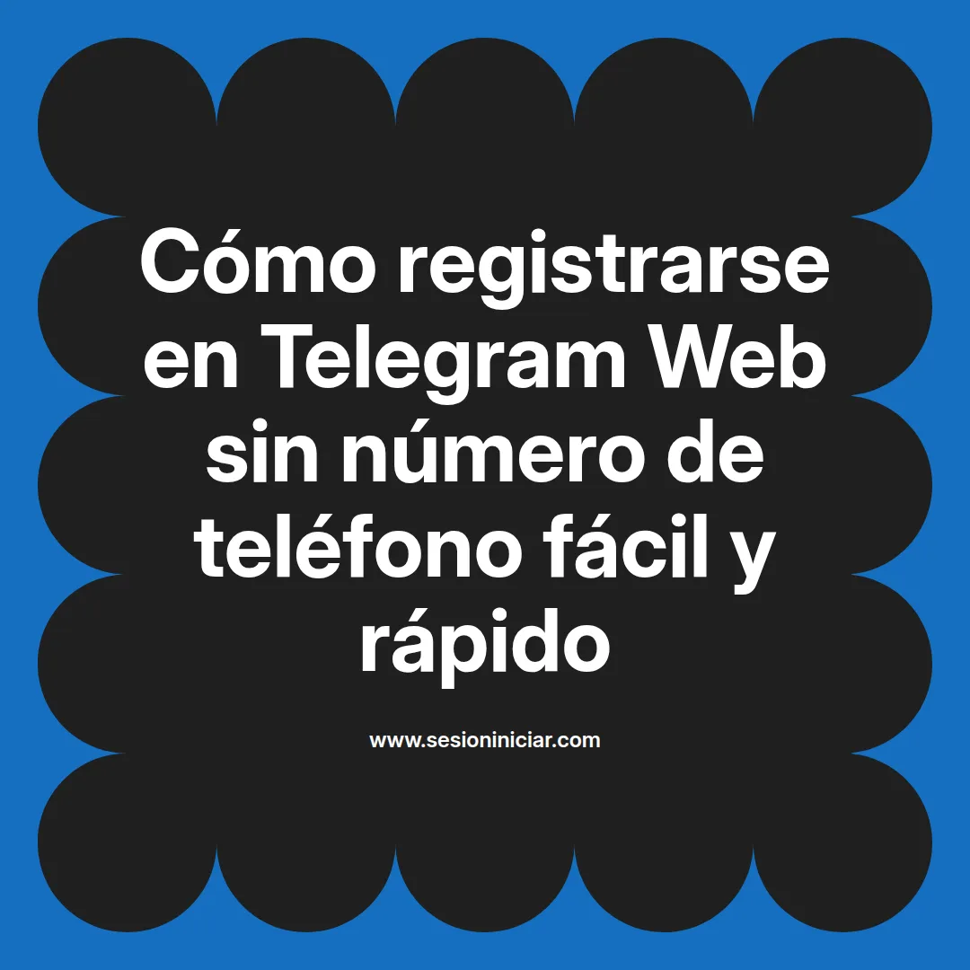 Cómo registrarse en Telegram Web sin número de teléfono fácil y rápido