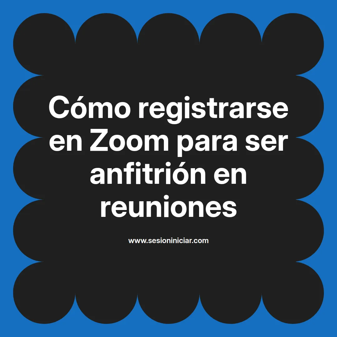 Cómo registrarse en Zoom para ser anfitrión en reuniones