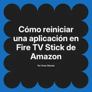 Cómo reiniciar una aplicación en Fire TV Stick de Amazon