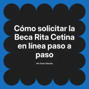 Cómo solicitar la Beca Rita Cetina en línea paso a paso