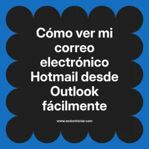 Cómo ver mi correo electrónico Hotmail desde Outlook fácilmente