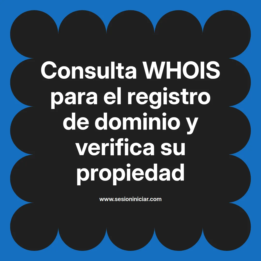 Consulta WHOIS para el registro de dominio y verifica su propiedad