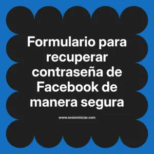 Formulario para recuperar contraseña de Facebook de manera segura