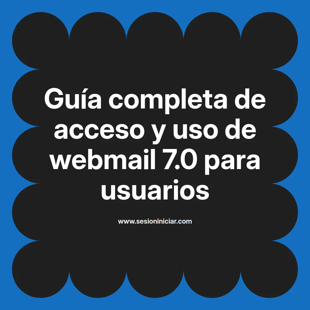 Guía completa de acceso y uso de webmail 7.0 para usuarios
