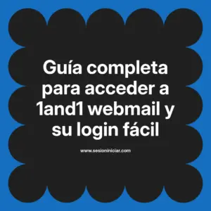 Guía completa para acceder a 1and1 webmail y su login fácil