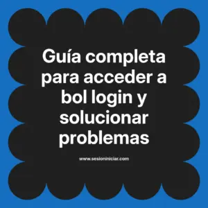 Guía completa para acceder a bol login y solucionar problemas