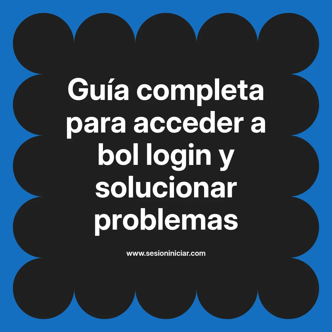 Guía completa para acceder a bol login y solucionar problemas
