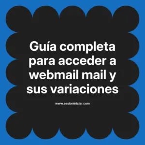 Guía completa para acceder a webmail mail y sus variaciones
