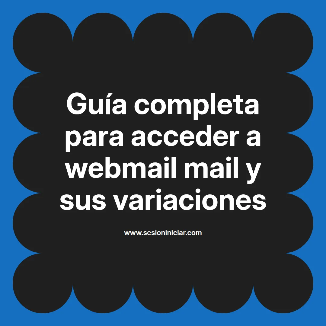 Guía completa para acceder a webmail mail y sus variaciones