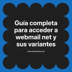 Guía completa para acceder a webmail net y sus variantes