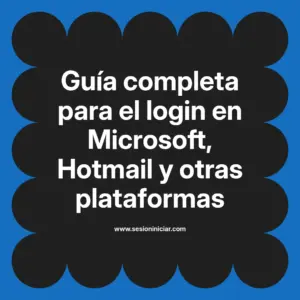 Guía completa para el login en Microsoft, Hotmail y otras plataformas