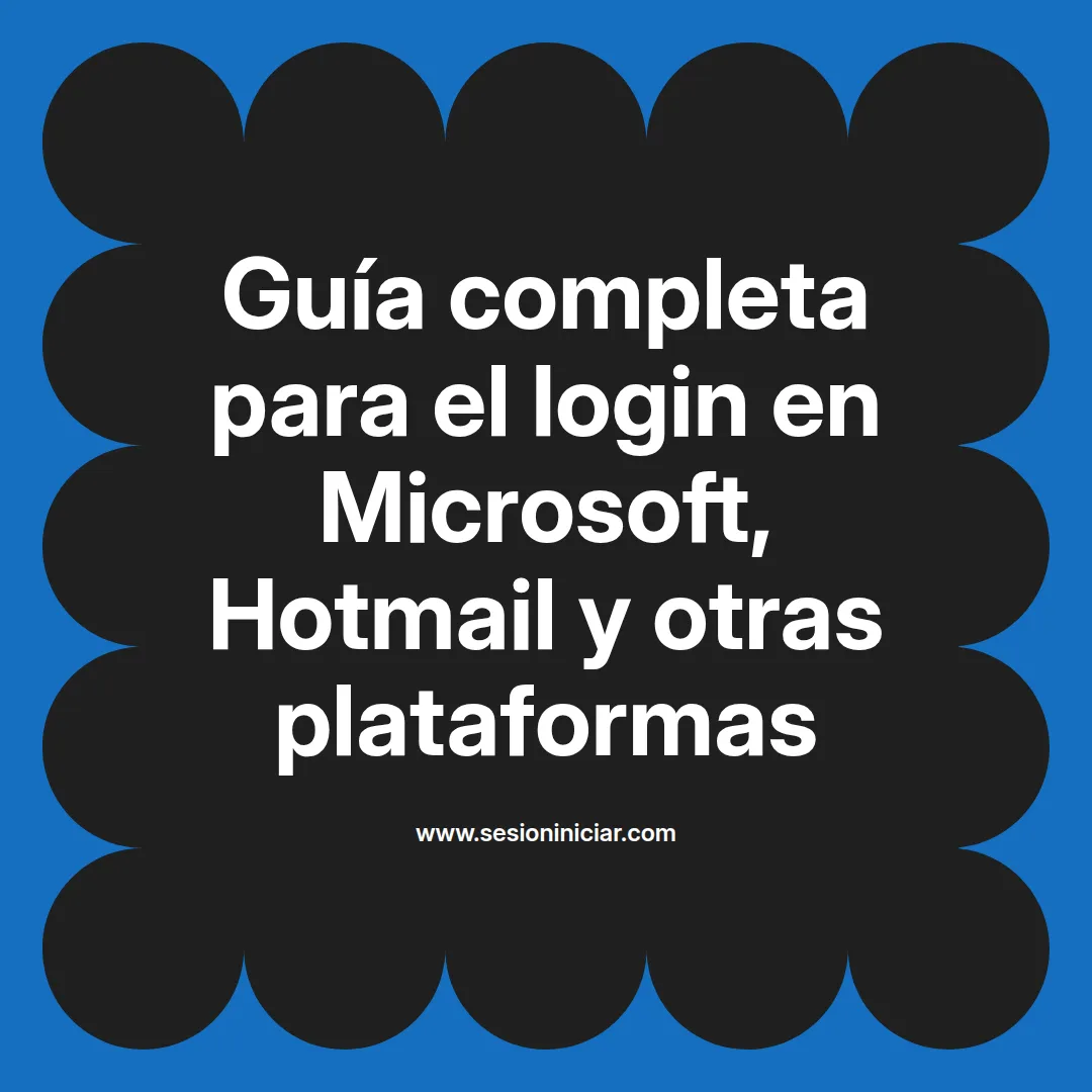 Guía completa para el login en Microsoft, Hotmail y otras plataformas