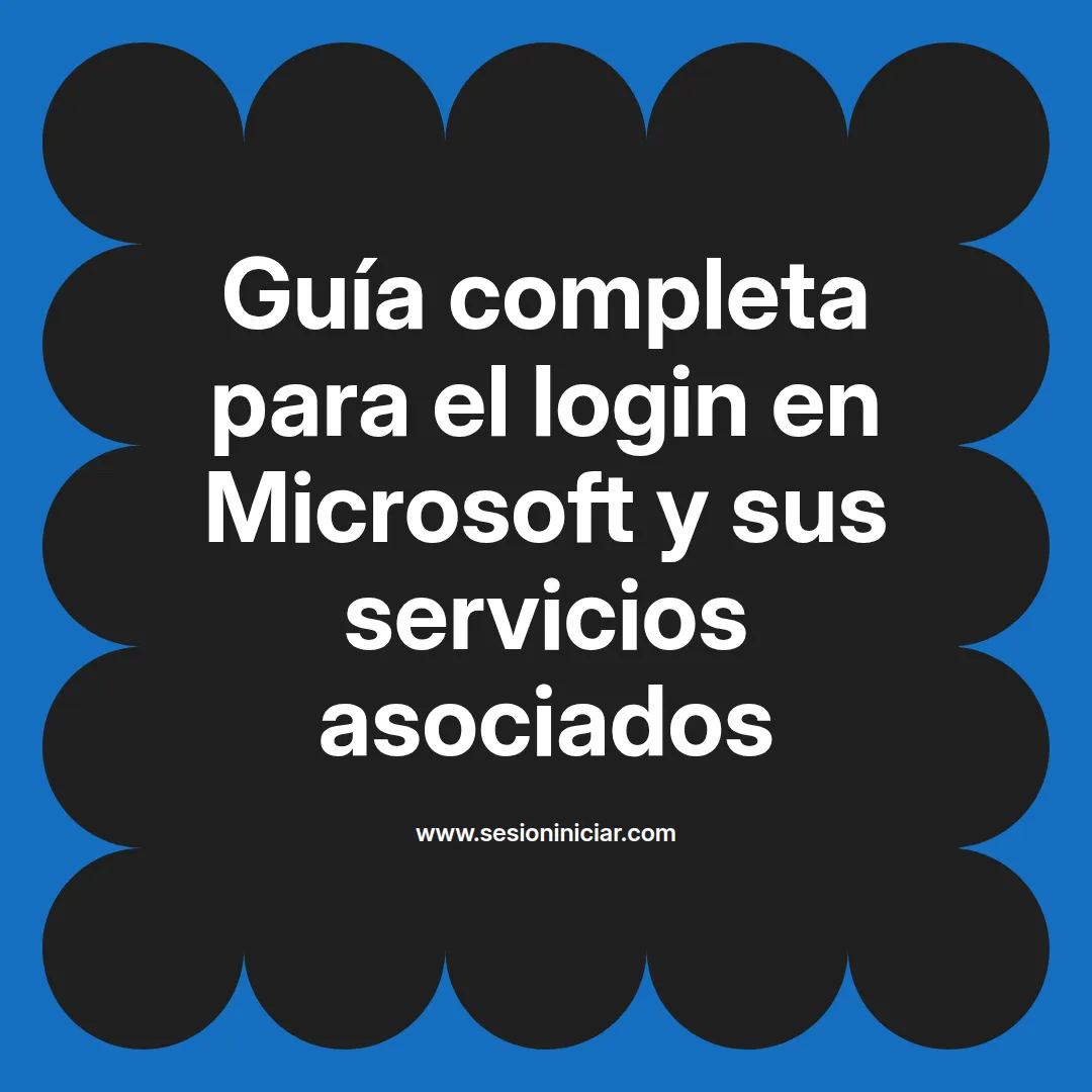Guía completa para el login en Microsoft y sus servicios asociados