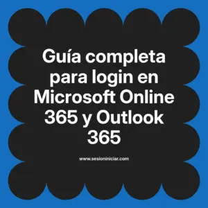 Guía completa para login en Microsoft Online 365 y Outlook 365