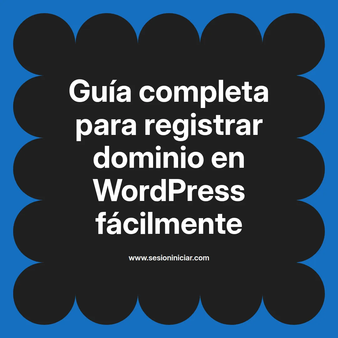 Guía completa para registrar dominio en WordPress fácilmente