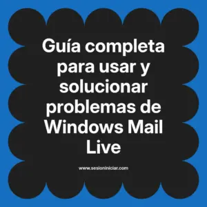 Guía completa para usar y solucionar problemas de Windows Mail Live
