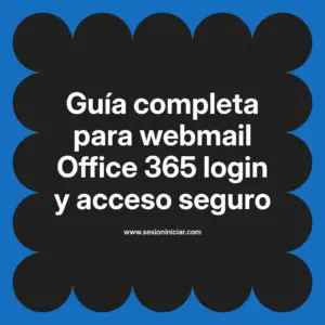 Guía completa para webmail Office 365 login y acceso seguro