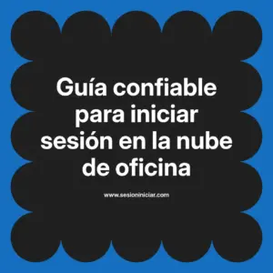 Guía confiable para iniciar sesión en la nube de oficina