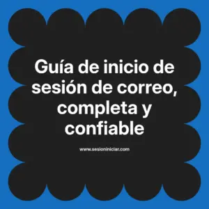Guía de inicio de sesión de correo, completa y confiable