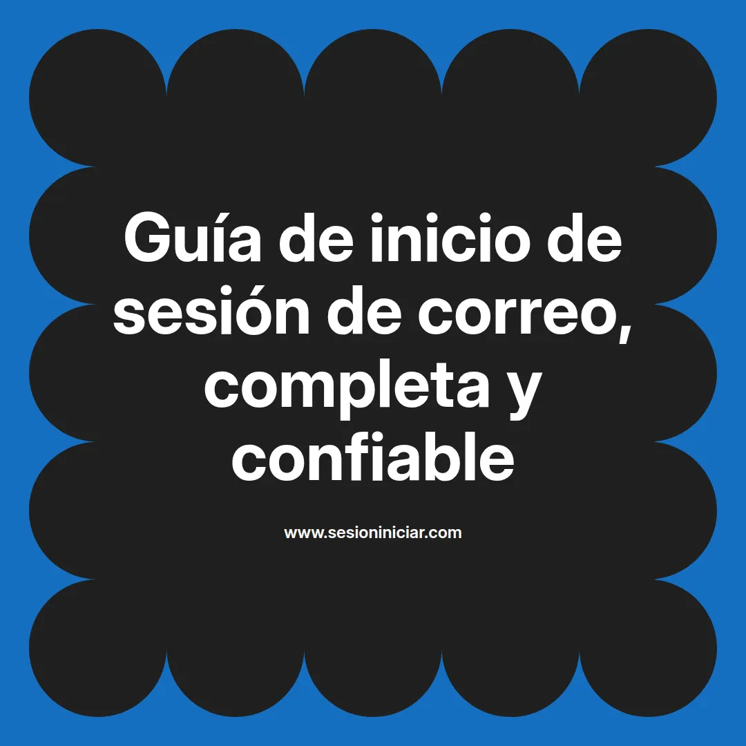 Guía de inicio de sesión de correo, completa y confiable