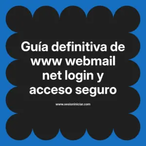 Guía definitiva de www webmail net login y acceso seguro