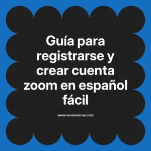 Guía para registrarse y crear cuenta zoom en español fácil