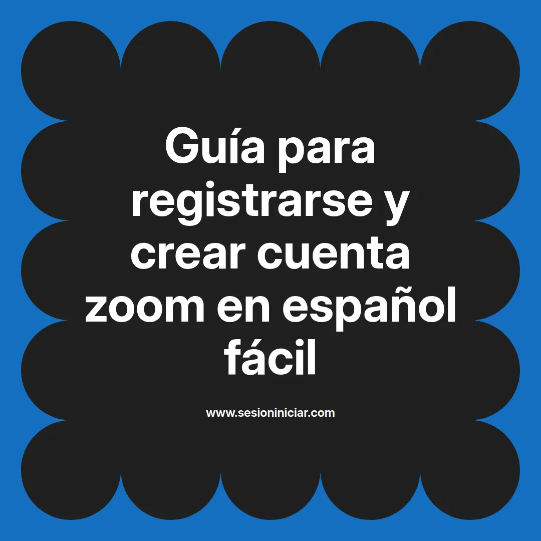 Guía para registrarse y crear cuenta zoom en español fácil