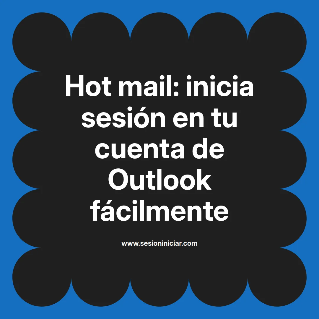 Hot mail: inicia sesión en tu cuenta de Outlook fácilmente