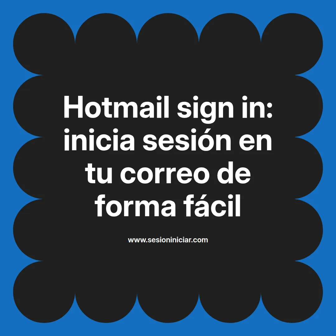 Hotmail sign in: inicia sesión en tu correo de forma fácil